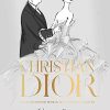 Koti New Mags | Christian Dior: The Illustrated World Of A Fashion Master